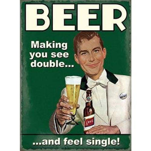 Metal Sign Small - Beer Making you See Double by Original Metal Sign Company - fineandsandy