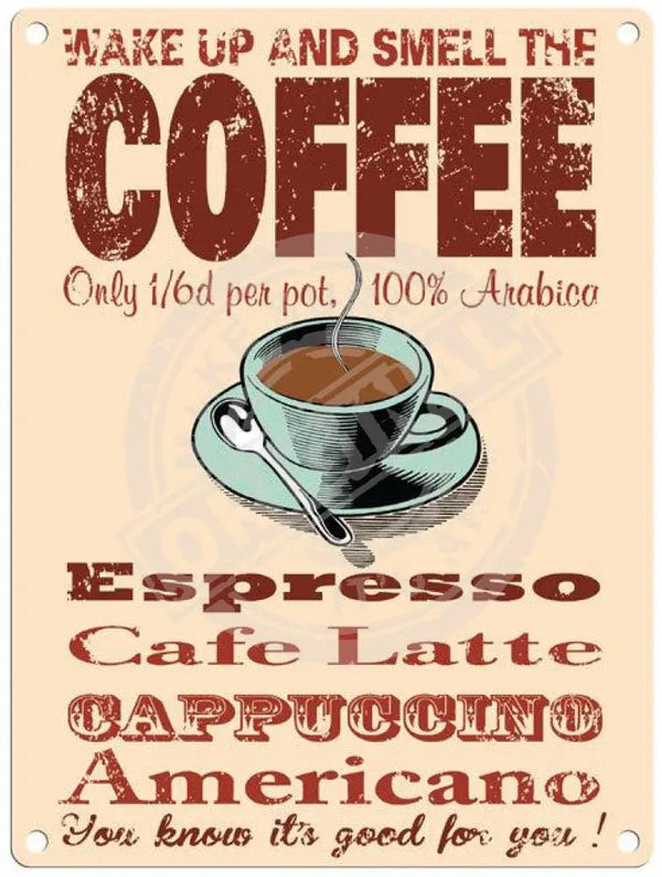 Wake up and smell the coffee - by The Original Metal Sign Company - fineandsandy