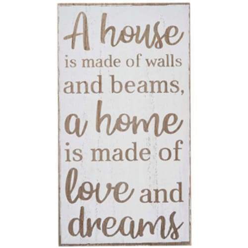 A house is made of walls and beams, a home is made of love and dreams wooden sign