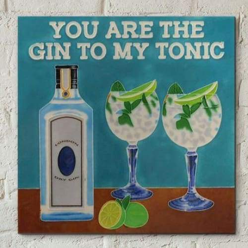 Ceramic Tile - You are the Gin to my Tonic (8"x8")