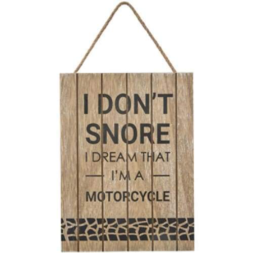 I don't snore I dream that I am a motorcycle wooden sign