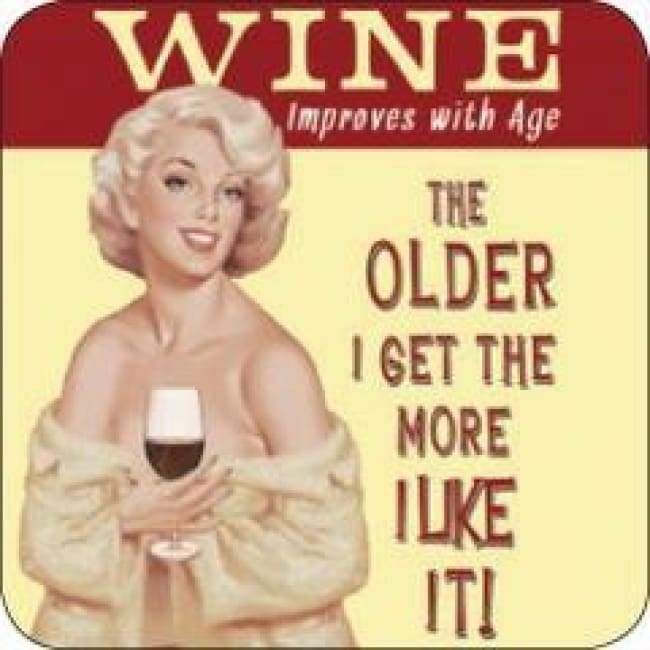 Metal Sign Wine Improves With Age - The Older I Get The More I Like It - Metal Sign